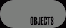 OBJECTS