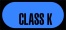 CLASS K